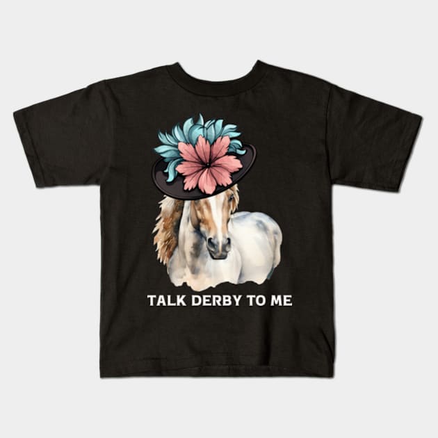 Womens Talk Derby To Me Women's Funny Horse Racing Derby Day T-Shirt Kids T-Shirt by Surrealart
